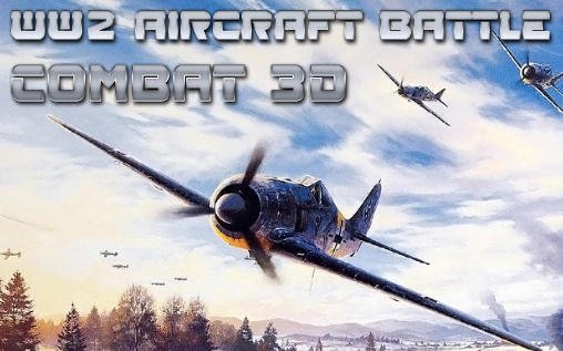 game pic for WW2 Aircraft battle: Combat 3D